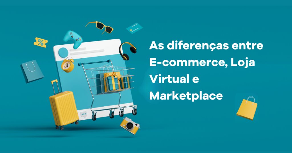 Entenda as diferenças entre e-commerce, loja virtual e marketplace.